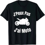 T-Shirt Moto J'Peux Pas J'ai Moto