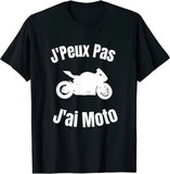 T-Shirt Moto J'Peux Pas J'ai Moto